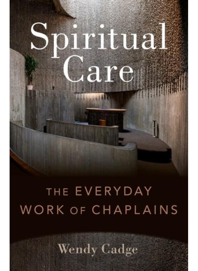 Spiritual Care : The Everyday Work of Chaplains