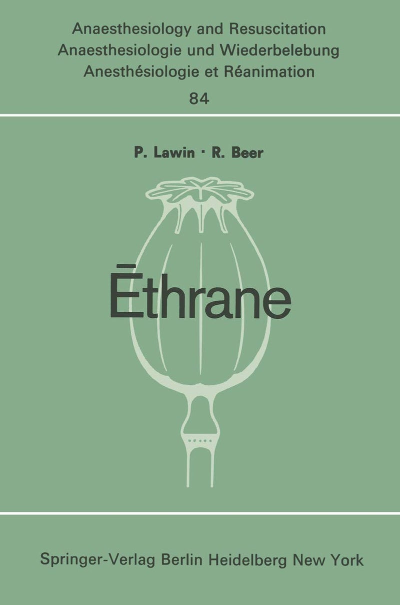 Ēthrane: Proceeding of the First European Symposium on Modern Anesthetic Agents Hamburg, November, 9th and 10th, 1973