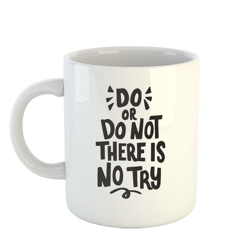 YaaNaa Coffee Mug Motivation Inspirational Quotes Do or Do Not There is No Try Gift for Men Gift for Women Gift for FamilySpouse Unique Gift Printed Ceramic 325 ML11Oz R329WH - Image 1