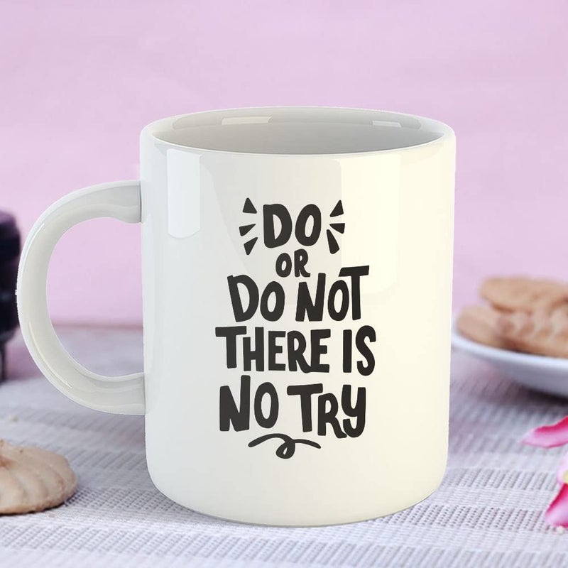 YaaNaa Coffee Mug Motivation Inspirational Quotes Do or Do Not There is No Try Gift for Men Gift for Women Gift for FamilySpouse Unique Gift Printed Ceramic 325 ML11Oz R329WH - Image 2