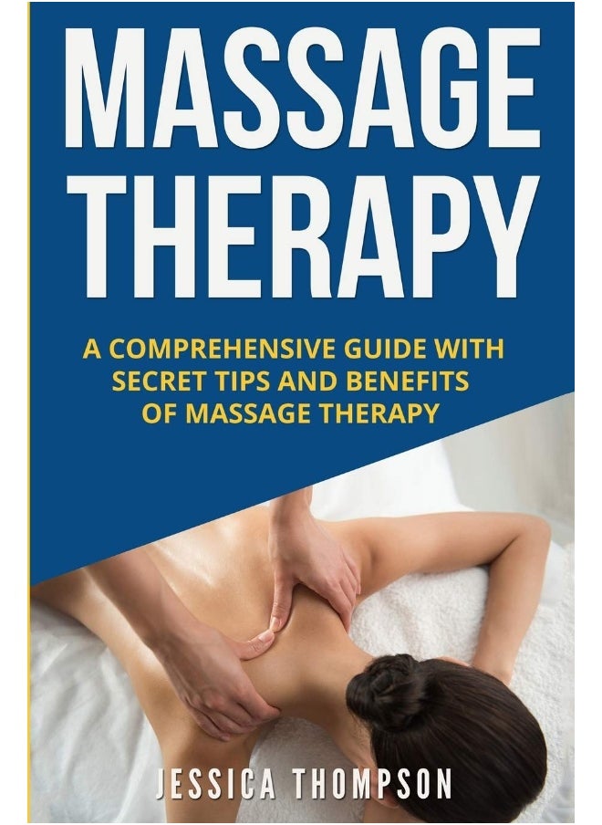 Massage Therapy: A Comprehensive Guide with Secret Tips and Benefits of Massage Therapy  - Image 2