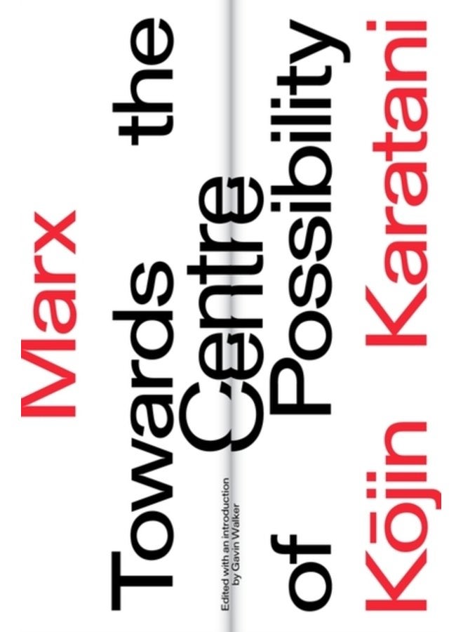 Marx Towards the Centre of Possibility - Hardback