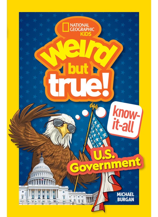 Weird But True! Know-It-All: U.S. Government