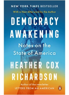 Democracy Awakening: Notes on the State of America 