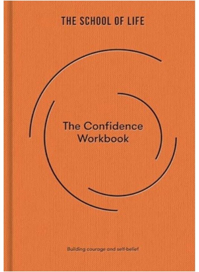 The Confidence Workbook : Building courage and self-belief 