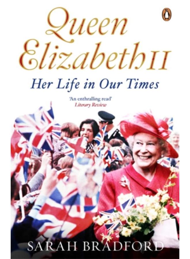 Queen Elizabeth II : Her Life in Our Times 