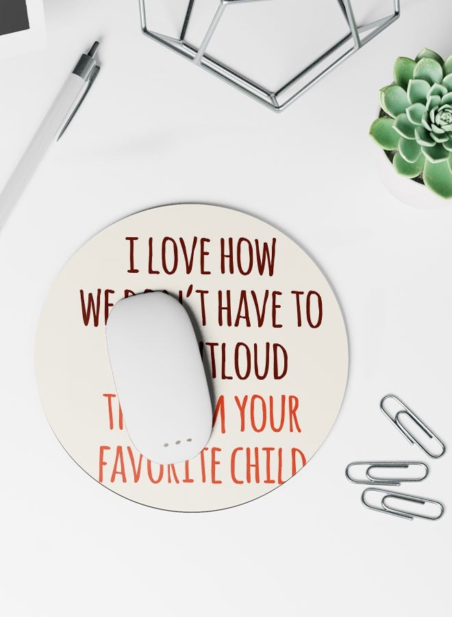 LIT Round Funny Sibling Rivalry Circle Table Pad Fathers Gift Dad Present for Birthday - Image 1