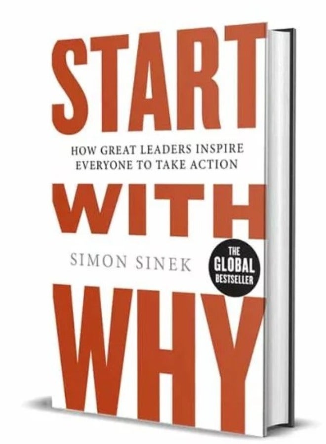 Start with Why: The Inspiring Bestseller That Will Help You Find Your Purpose