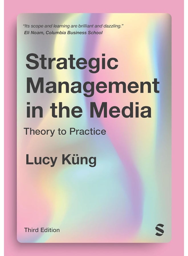 Strategic Management in the Media: Theory to Practice