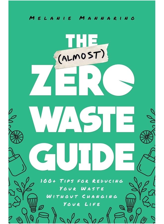 null - The (Almost) Zero-Waste Guide: 100+ Tips for Reducing Your Waste Without Changing Your Life - Image 1