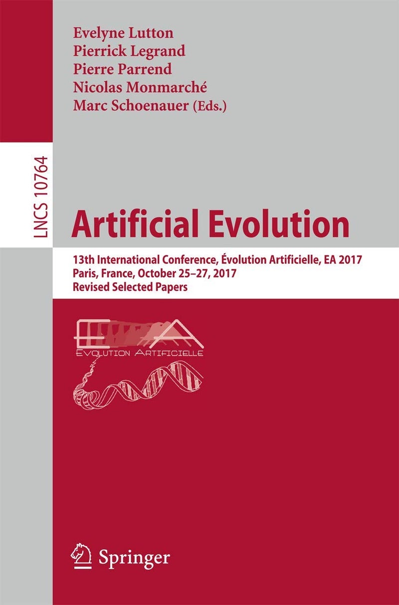 Artificial Evolution: 13th International Conference, Évolution Artificielle, EA 2017, Paris, France, October 25-27, 2017, Revised Selected Papers