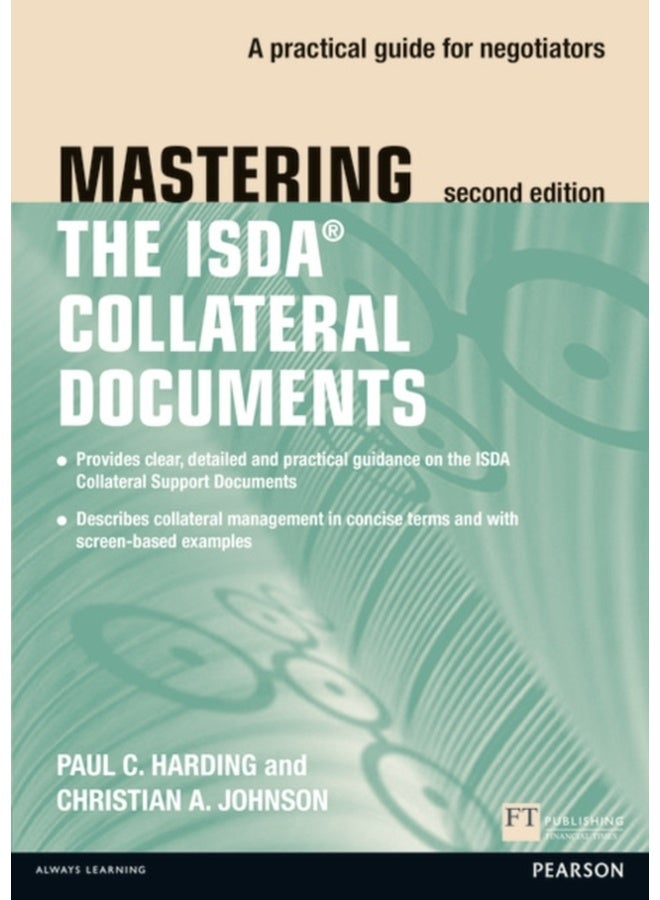 Mastering ISDA Collateral Documents : A Practical Guide for Negotiators 