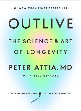 Outlive: The Science and Art of Longevity - pzsku/Z078C86235A3EF2FC1DFEZ/45/1747146130/37aec2e8-7ad1-475c-9819-07f30c6653d2