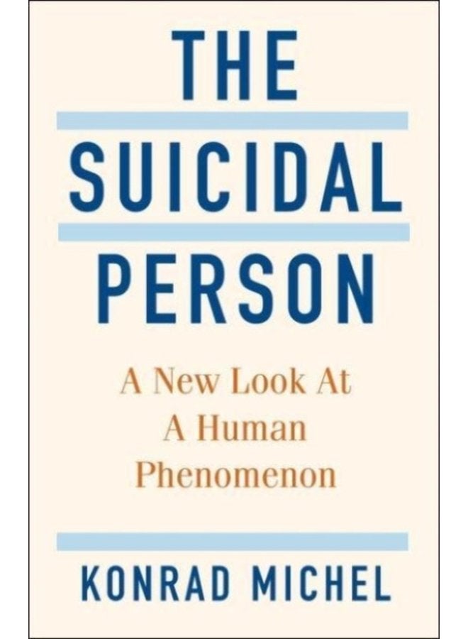 The Suicidal Person A New Look at a Human Phenomenon - Hardback