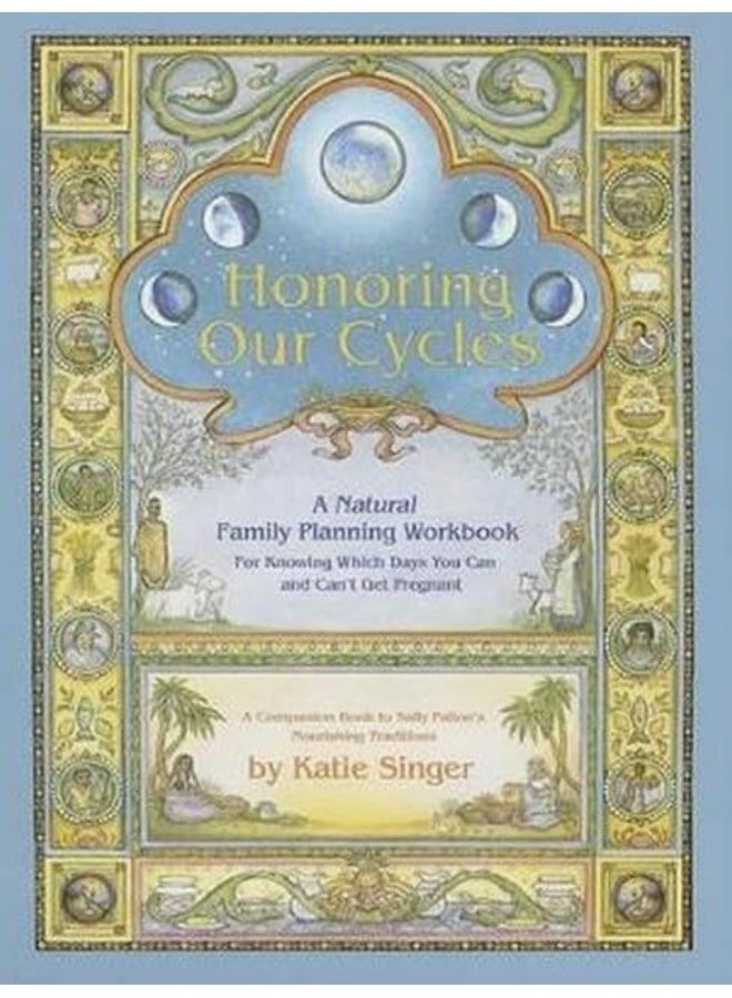 Honoring Our Cycles: A Natural Family Planning Workbook