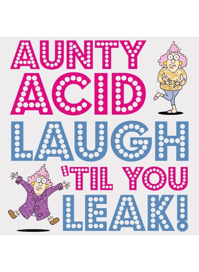 Gibbs Smith Aunty Acid Laugh 'Til You Leak!  - Image 1