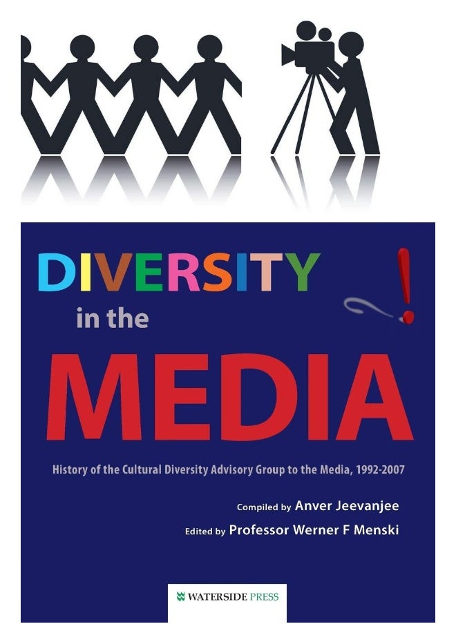 Diversity in the Media: History of the Cultural Diversity Advisory Group to the Media, 1992-2007 