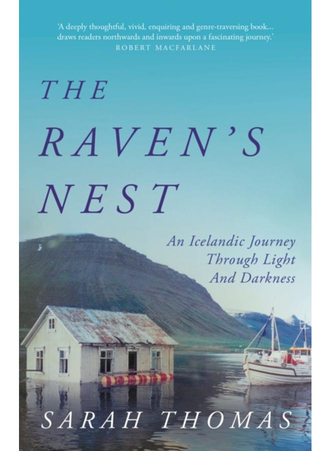 The Raven's Nest : An Icelandic Journey Through Light and Darkness 