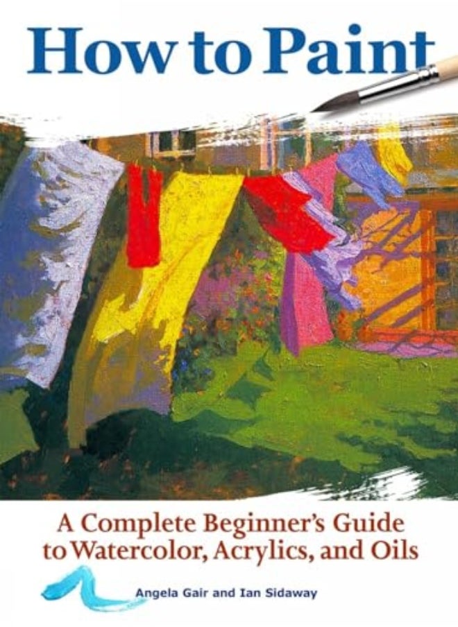 How To Paint: A Complete Beginners Guide To Watercolor, Acrylics, And Oils - pzsku/Z079B47081FABF41767C3Z/45/_/1703601529/265a3a35-7055-4e6b-a7e5-3f06440e2d07