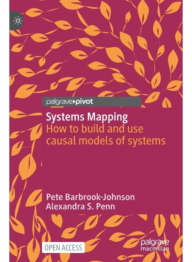 Systems Mapping: How to build and use causal models of systems