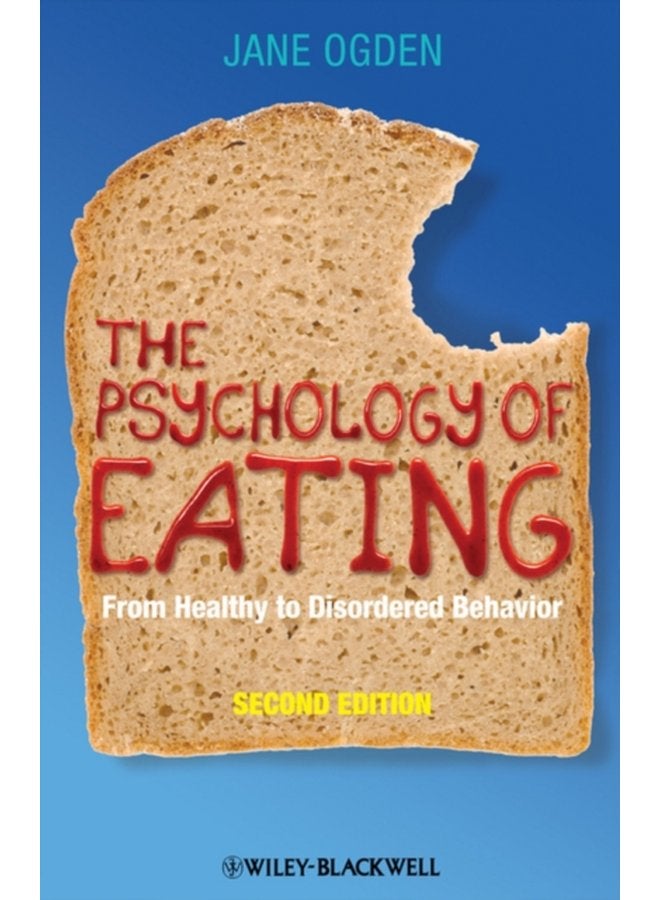 The Psychology of Eating From Healthy to Disordered Behavior - Paperback