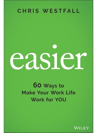 Easier: 60 Ways to Make Your Work Life Work for You - pzsku/Z07AD4F288E5684366C05Z/45/_/1727772882/6b6c798a-1c0f-4701-8271-acd37318deb4