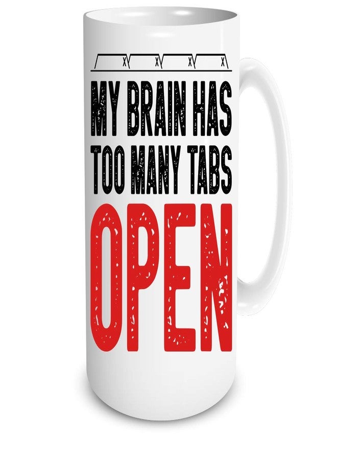 Funnwear My Brain Has Too Many Tabs Open Funny Saying Gifts 11oz Perfect Office Coffee Mug Tea Cup Gift for Sarcastic Men Women Boss Co-workers Employees Friends Husband Wife Birtday Gift - by Funnwear - Image 1