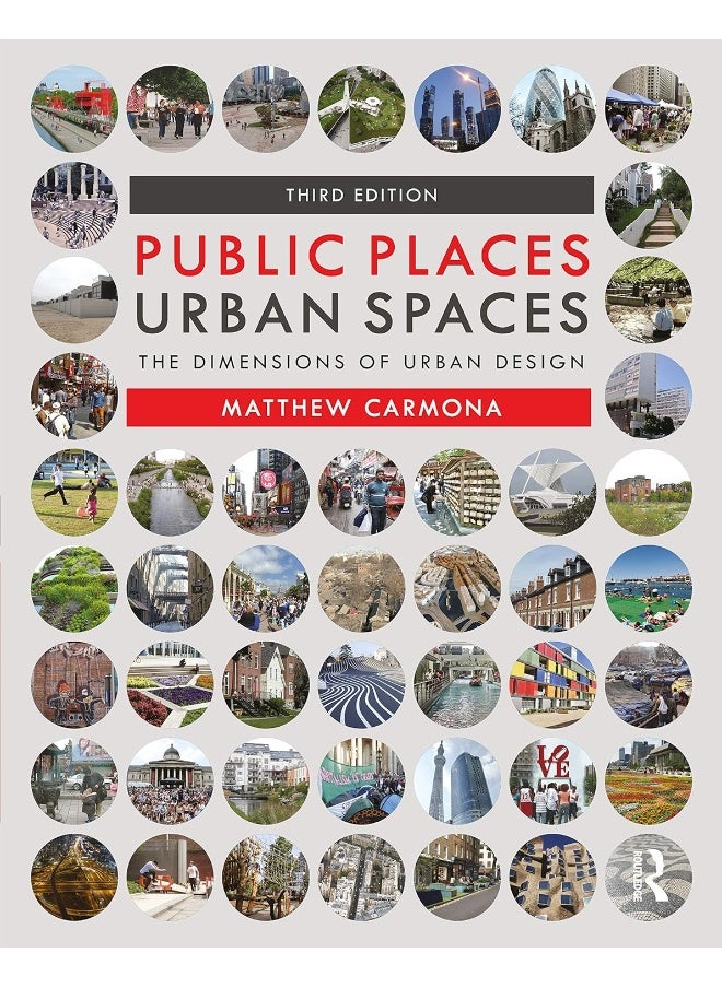 Routledge Public Places Urban Spaces: The Dimensions of Urban Design 