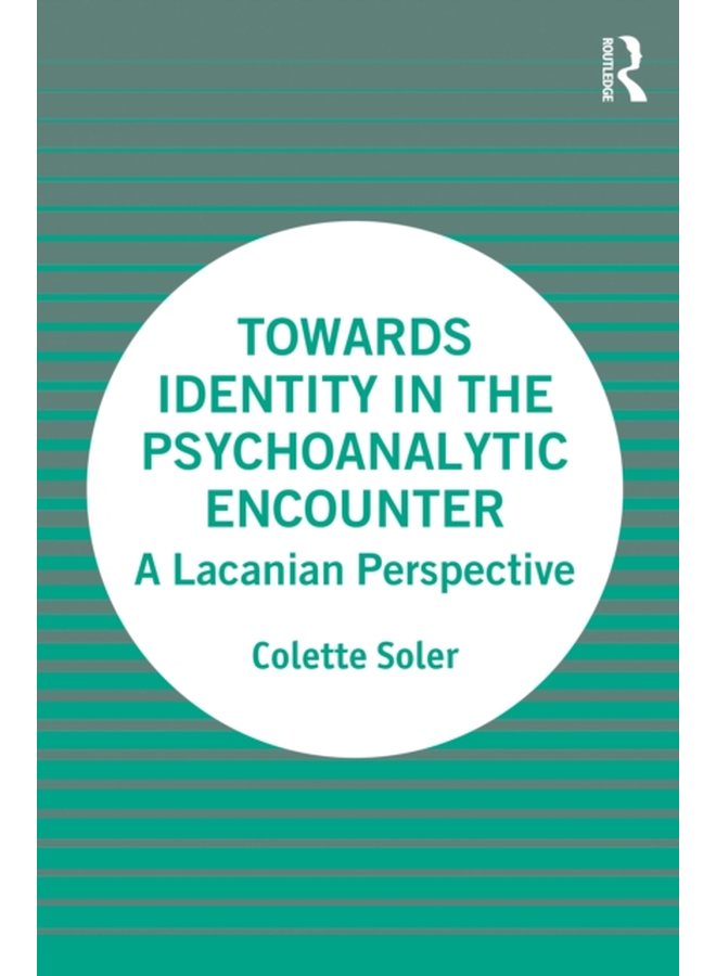 Towards Identity in the Psychoanalytic Encounter A Lacanian Perspective - Paperback