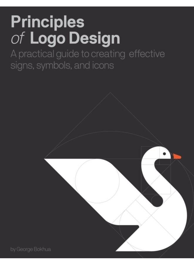 Principles of Logo Design A Practical Guide to Creating Effective Signs Symbols and Icons - Hardback