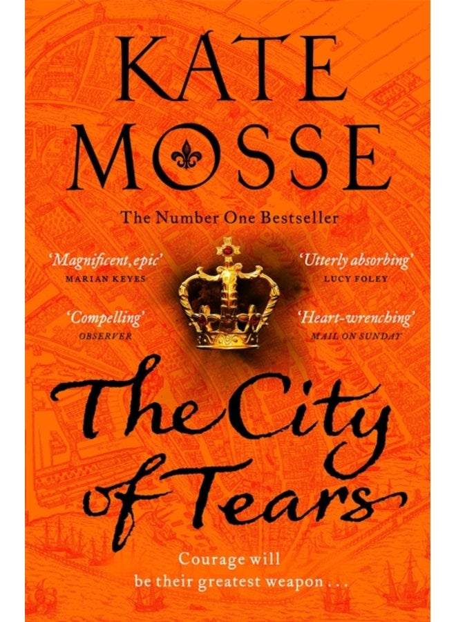The City of Tears : A Sweeping Historical Adventure from the No. 1 Bestselling Author