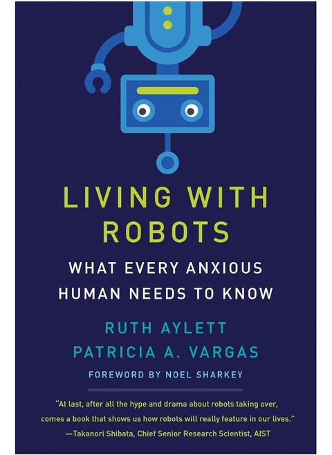 Living with Robots: What Every Anxious Human Needs to Know