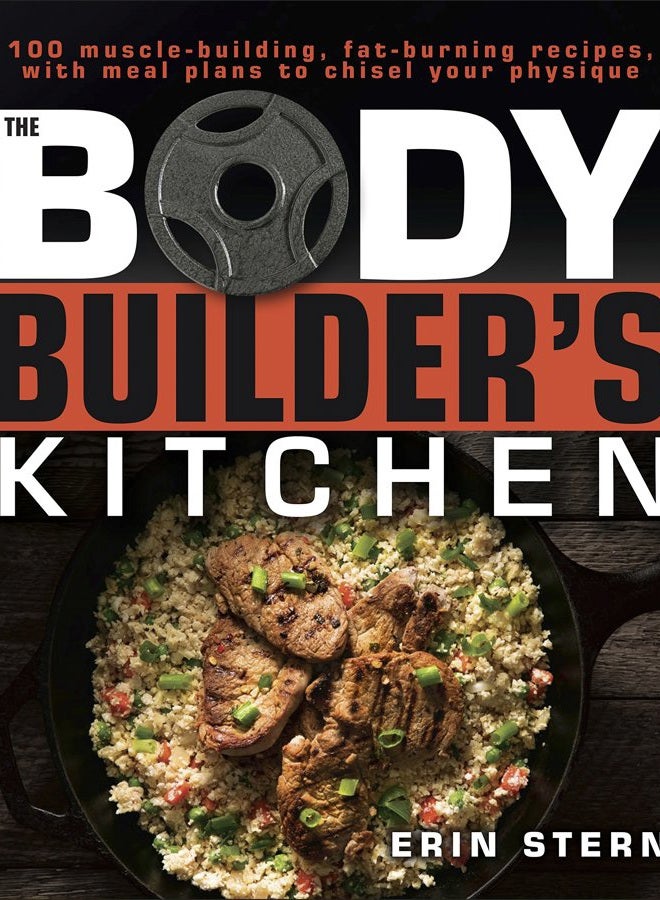 DK The Bodybuilder's Kitchen: 100 Muscle-Building, Fat Burning Recipes, with Meal Plans to Chisel Your Physique - Image 1