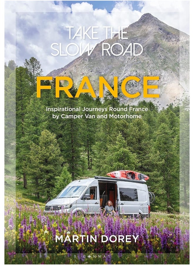 Take the Slow Road: France: Inspirational Journeys Round France by Camper Van and Motorhome - pzsku/Z07C21B7EE1D49F0E74A6Z/45/_/1726052348/e53a6d3b-dff4-4731-a516-6261494be6ce