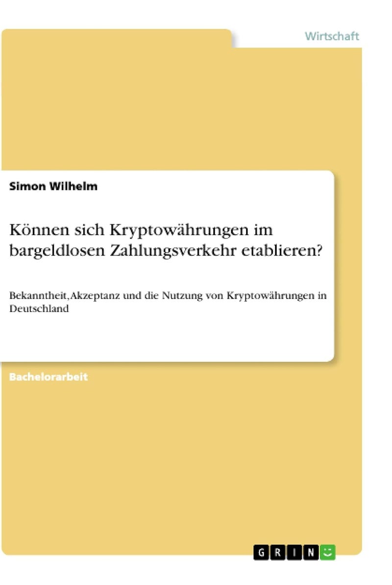 Können sich Kryptowährungen im bargeldlosen Zahlungsverkehr etablieren?: Bekanntheit, Akzeptanz und die Nutzung von Kryptowährungen in Deutschland 