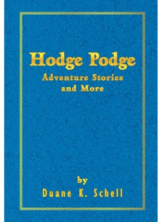 Hodge Podge Adventure Stories and More - Hardback