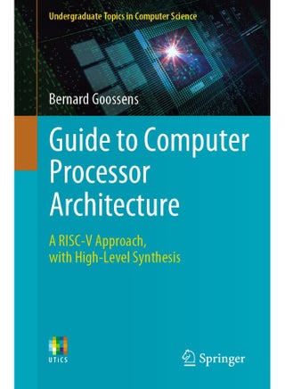Guide to Computer Processor Architecture: A Risc-V Approach, with High-Level Synthesis - pzsku/Z07C6A5DD2EA3B5795B85Z/45/_/1742810654/d236bd8c-c923-46e7-a1e0-fbacd2ea39a1