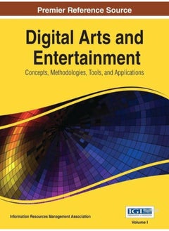 Digital Arts and Entertainment  Concepts  Methodologies  Tools  and Applications  3 Volume Set   Ed   1  Vol   3 