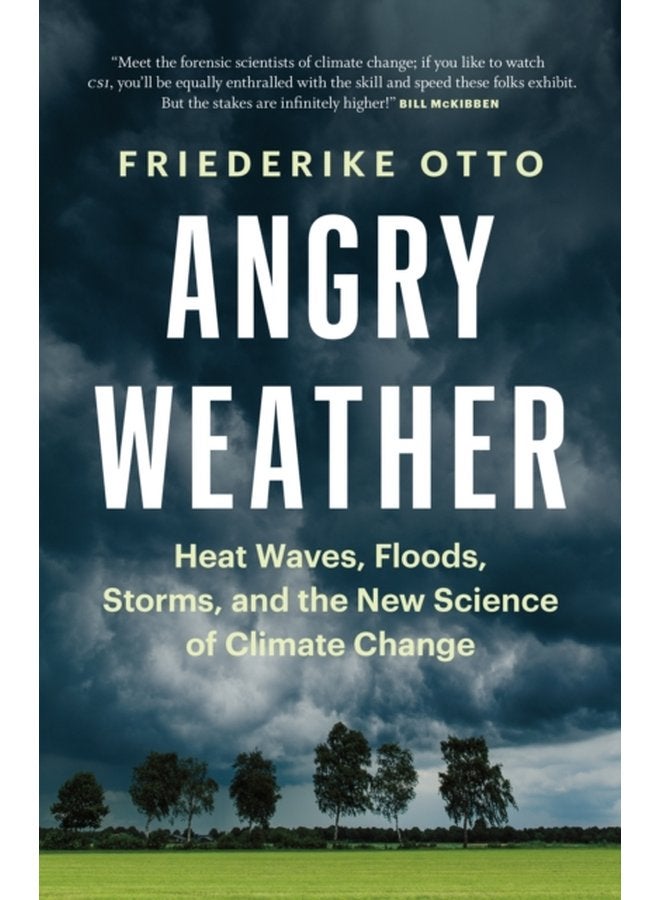 Angry Weather Heat Waves Floods Storms and the New Science of Climate Change - Paperback