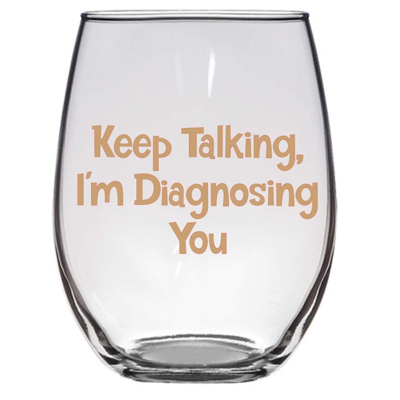 Laguna design Co Laguna Creations Keep Talking Im Diagnosing You Wine Glass Large 21 Oz Psychiatrist Psychologist Social Worker Counselor Gift Therapist