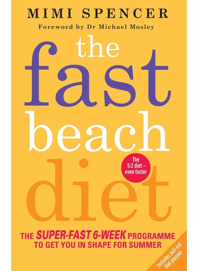 The Fast Beach Diet: The Super-Fast 6-Week Programme to Get You in Shape for Summer