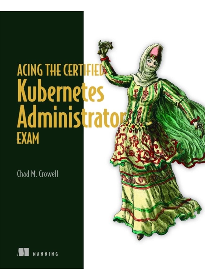 Acing the Certified Kubernetes Administrator Exam - Hardback
