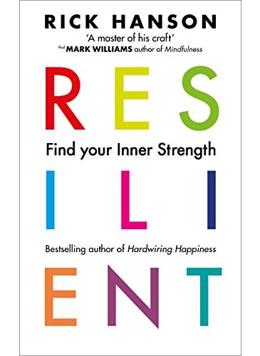 Resilient 12 Tools For Transforming Everyday Experiences Into Lasting Happiness 
