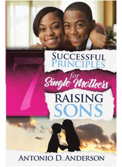 7 Successful Principles for Single Mothers Raising Sons