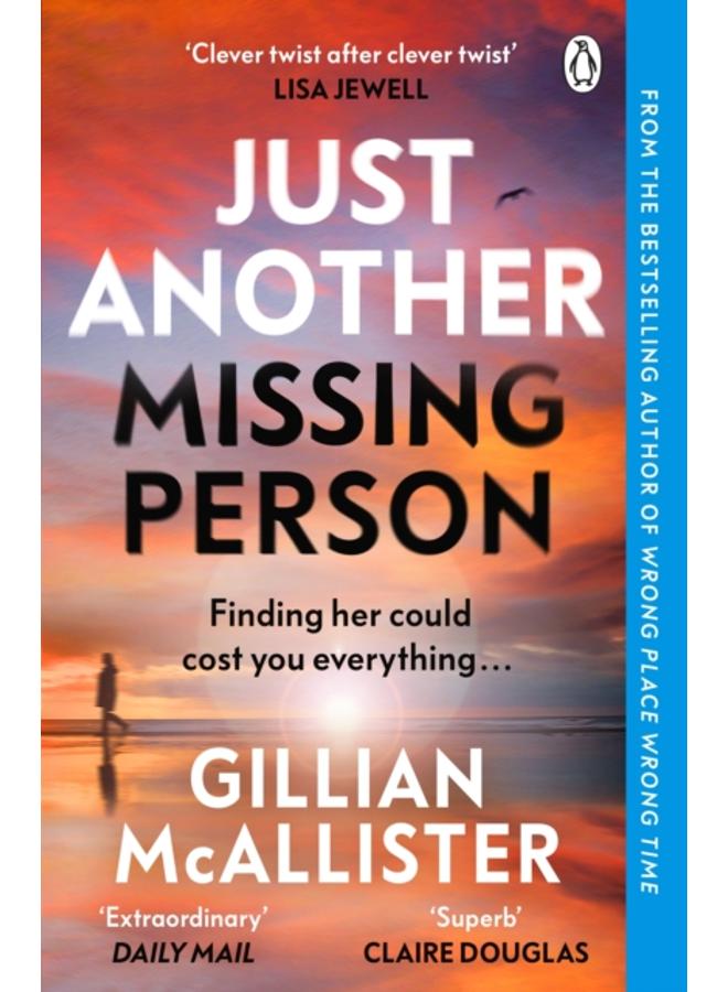 Just Another Missing Person : The gripping new thriller from the Sunday Times bestselling author 