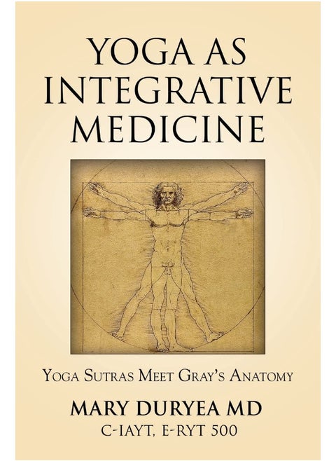 Yoga as Integrative Medicine: Yoga Sutras Meet Gray's Anatomy
