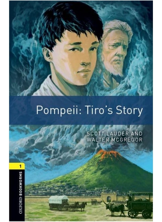 Oxford Bookworms Library: Level 1:: Pompeii: Tiro's Story: Graded readers for secondary and adult learners