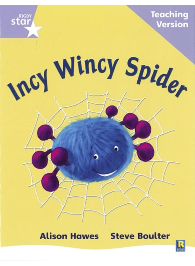 Rigby Star Phonic Guided Reading Lilac Level: Incy Wincy Spider Teaching Version 
