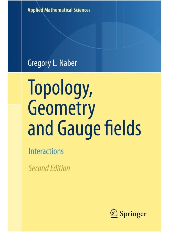 Topology, Geometry and Gauge fields: Interactions 