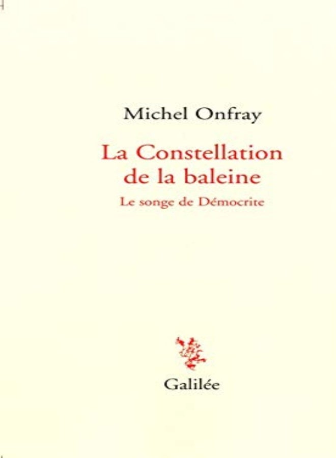La Constellation de la Baleine : Le songe de Démocrite